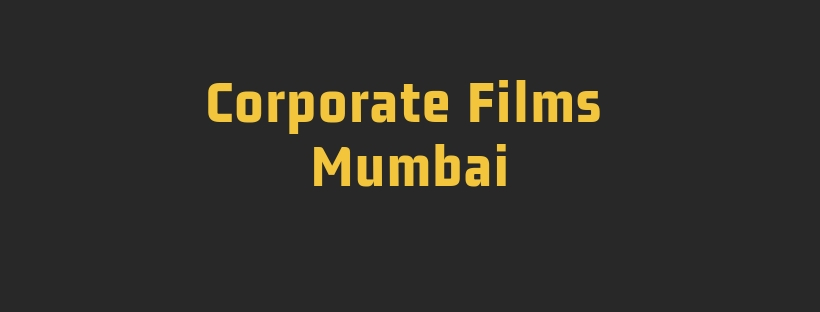 Corporate Film Makers in Mumbai