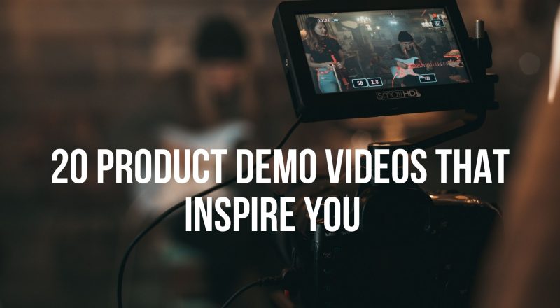 20 Product Demo Videos That Inspire You  